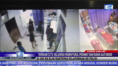 Berita Video : Keluarga Pasien Pukul Perawat Dan Rusak Alat Medis di IGD RS Elim Rantepao Terekam CCTV, Dilaporkan Ke Polisi