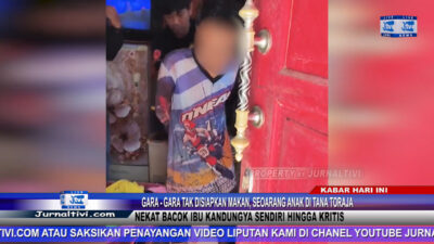 Berita Video : Gara-Gara Tak Disiapkan Makan, Seorang Anak di Tana Toraja Nekat Bacok Ibu Kandungnya, Hingga Kritis