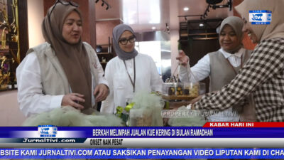 Berita Video : Berkah Melimpah Jualan Kue Kering Di Bulan Ramadhan, Omset Naik Pesat