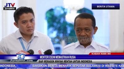 Berita Video : Menteri ESDM Memastikan Rusia Siap Memasok Minyak Mentah Untuk Indonesia
