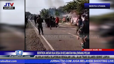 Berita Video : Bentrok Antar Dua Desa di Kecamatan Walenrang Pecah, Sejumlah Warga Dilaporkan Mengalami Luka, Jalan Trans Sulawesi Sempat Lumpuh