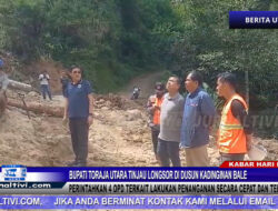 Berita Video : Bupati Toraja Utara Tinjau Longsor di Dusun Kadinginan Bale, Perintahkan 4 OPD Terkait Lakukan Penanganan Secara Cepat dan Terpadu