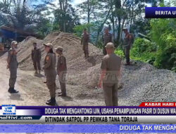 Berita Video : Diduga Tak Mengantongi Ijin, Usaha Penampungan Pasir di Dusun Wala Ditindak Satpol PP Pemkab Tana Toraja