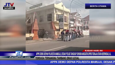 Berita Video : APPK Demo Depan Polresta Mamuju, Desak Polisi Tangkap Oknum Anggota DPRD Toraja Utara Berinisial AL Terduga Tersangka Tambang Emas Ilegal
