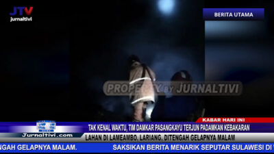 Berita Video : Tak Kenal Waktu, Tim Damkar Pasangkayu Terjun Padamkan Kebakaran Lahan di Lameambo, Lariang, Ditengah Gelapnya Malam