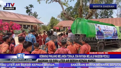 Berita Video : Kemarau Panjang Melanda Toraja, Eva Rataba Melalui Nasdem Peduli Bagikan 100 Ribu Liter Air Bersih Kepada Warga
