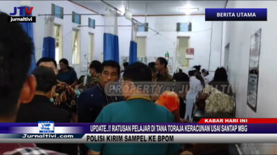 Berita Video : Update..!! Ratusan Pelajar di Tana Toraja Keracunan Usai Santap MBG, Polisi Kirim Sampel Makanan ke BPOM